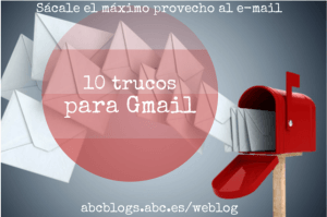 10 trucos para sacarle el máximo provecho a Gmail