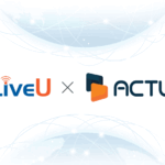 LiveU compra Actus Digital para mejorar monitorización y análisis de vídeo y profundizar las capacidades de IA