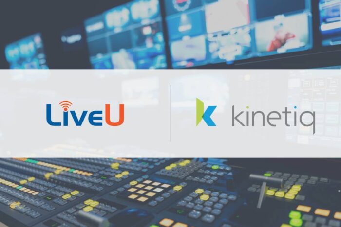 LiveU y Kinetiq lanzan marca de agua para la distribución de video en vivo