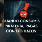 Piratería digital en Argentina: el falso gratis que roba tus datos y expone tu identidad